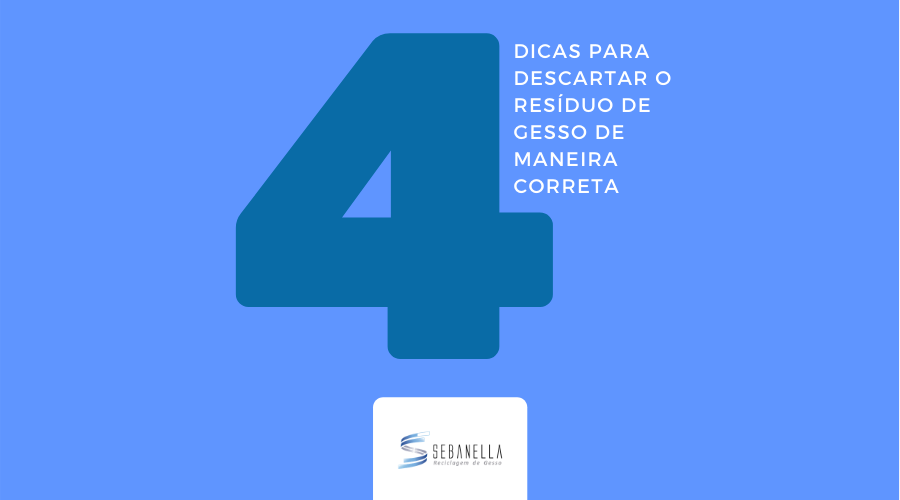 4 DICAS PARA DESCARTAR O RESÍDUO DE GESSO DE MANEIRA CORRETA